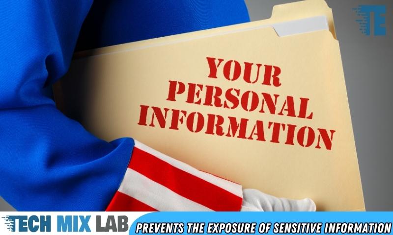 Prevents the Exposure of Sensitive Information