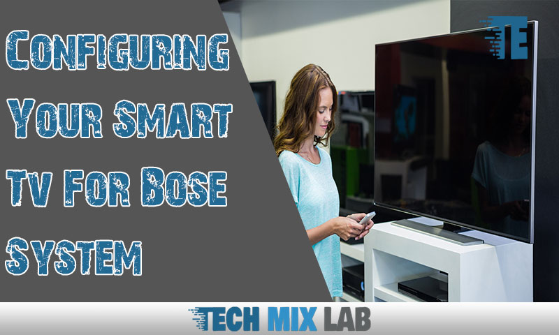 Configuring Your Smart Tv For Bose System