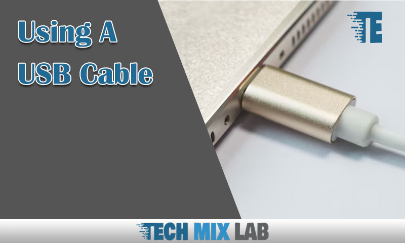 Using A USB Cable