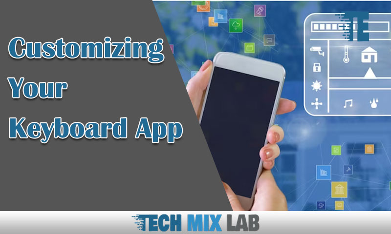 Customizing Your Keyboard App