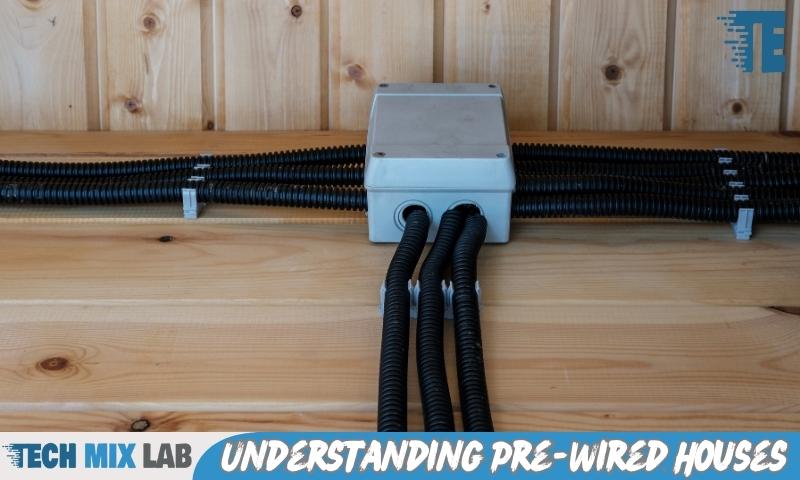 Understanding Pre-Wired Houses
