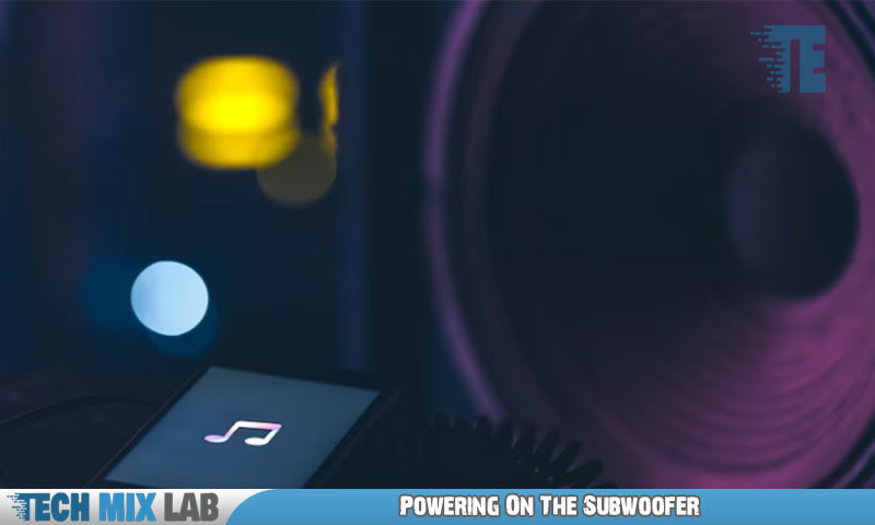 Powering On The Subwoofer