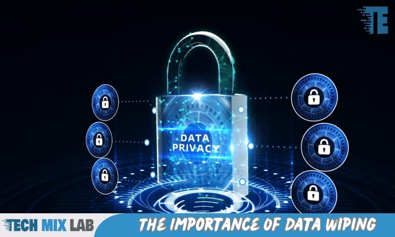 The Importance Of Data Wiping
