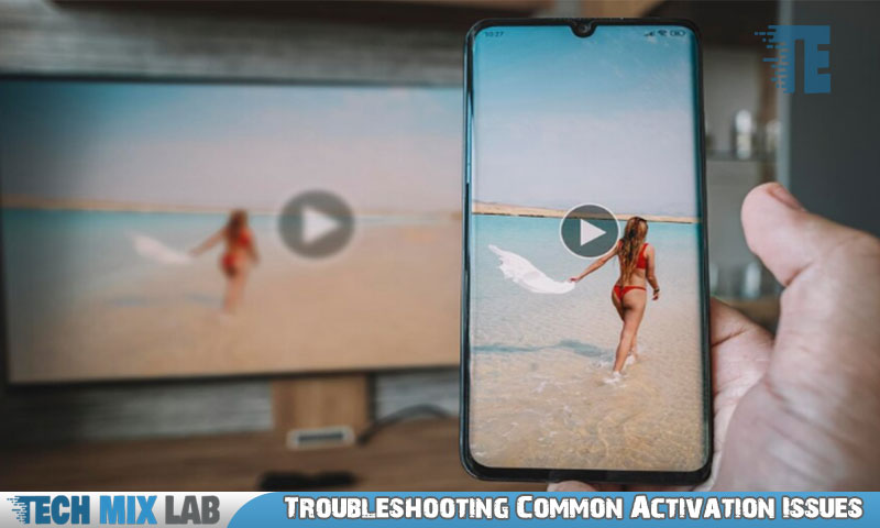 Troubleshooting Common Activation Issues