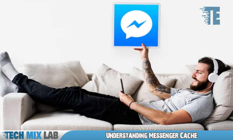 Understanding Messenger Cache