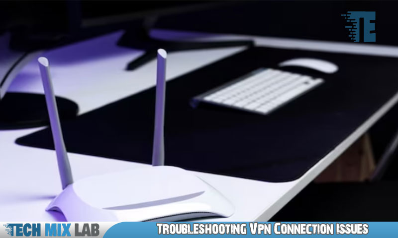 Troubleshooting Vpn Connection Issues
