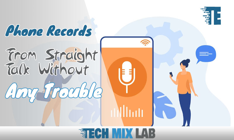 Get Phone Records From Straight Talk Without Any Trouble