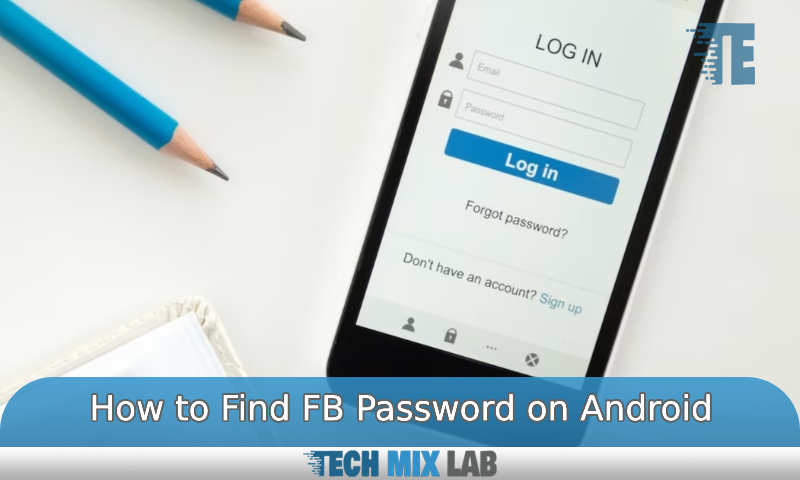 How to Find Fb Password on Android