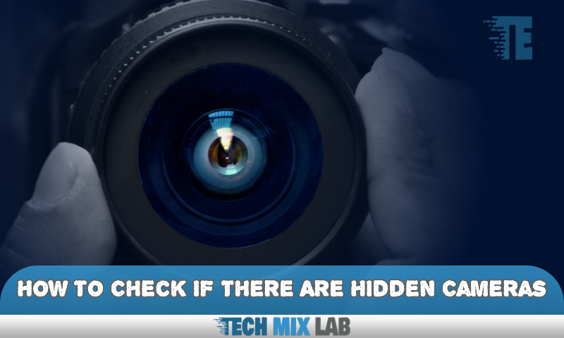 How to Check if There Are Hidden Cameras