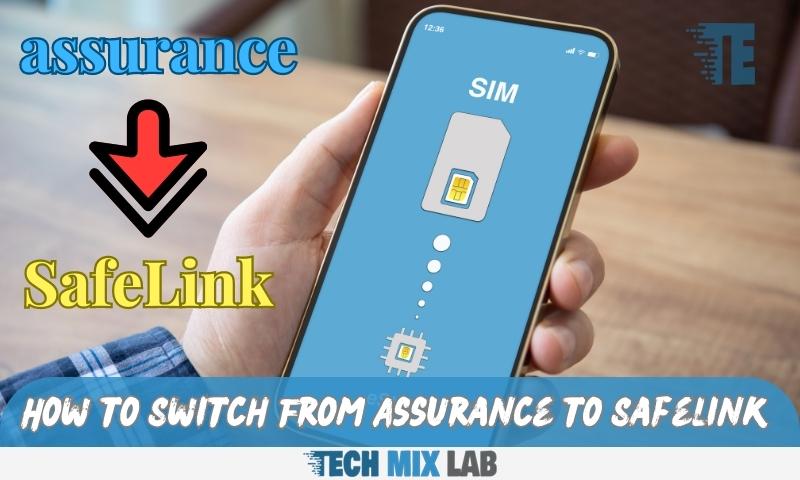 How to Switch From Assurance to Safelink