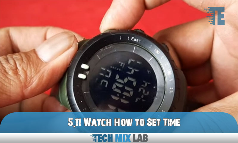 5.11 Watch How to Set Time