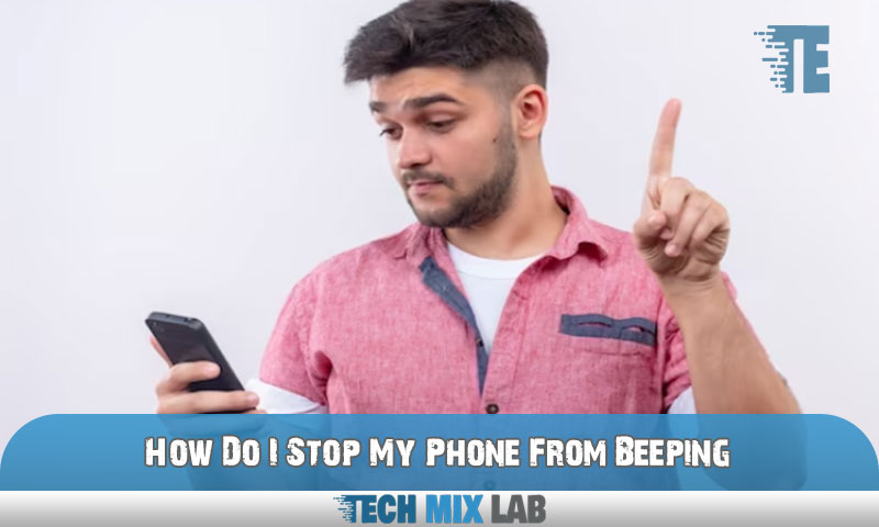 How Do I Stop My Phone From Beeping