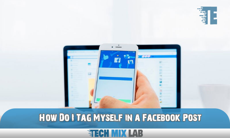 How Do I Tag Myself in a Facebook Post
