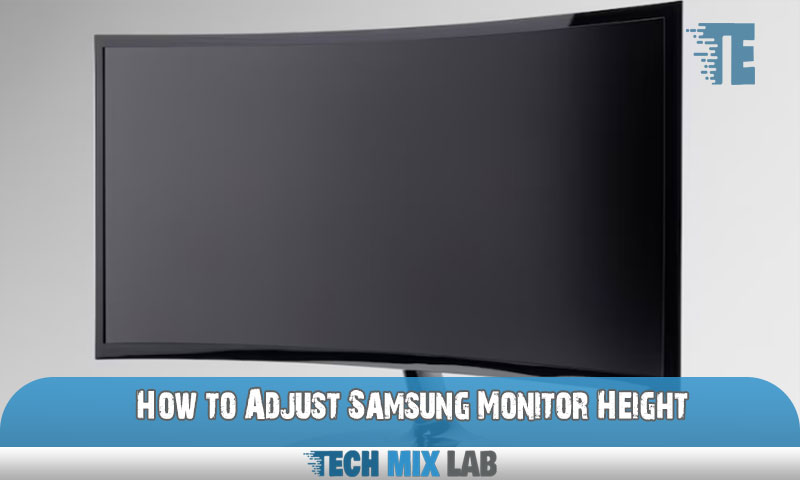 How to Adjust Samsung Monitor Height